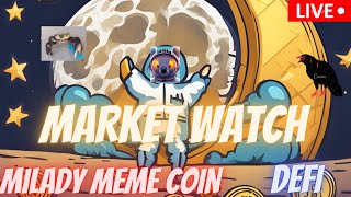 MILADY MEME COIN  JASMY COIN  BTC  $NFK  CAW  CRONOS  DEFI   \ MARKET WATCH \   ***WE ARE LIVE***