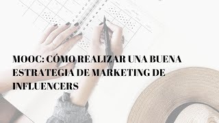 MOOC 2 - Cómo realizar una buena estrategia de Marketing de Influencers