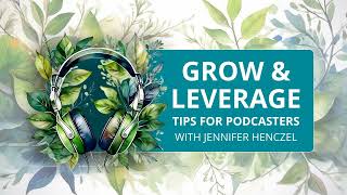 Grow & Leverage for Podcasters