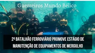 2º Batalhão Ferroviário promove Estágio de Manutenção de Equipamentos de Mergulho