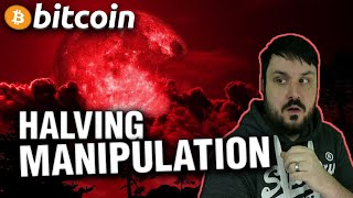 The Bitcoin Halving & The Manipulation Of It