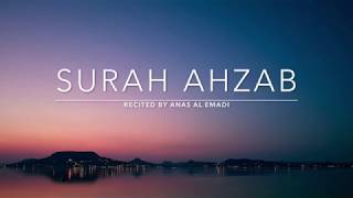 Surah Ahzab - سورة الاحزاب | Anas Al Emadi | English Translation