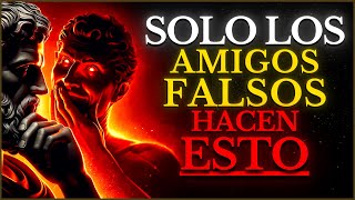 Señales Que Solo Hacen los AMIGOS FALSOS | NO TE DEJES ENGAÑAR | Estoicismo