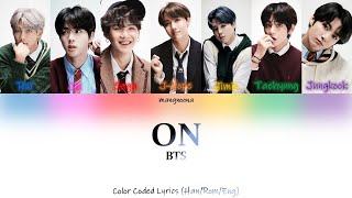 BTS (방탄소년단) - ON - Color Coded Lyrics (Han/Rom/Eng)