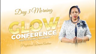 Glow Conference Day 3 Morning Service - Prophetess Winnie Andrew