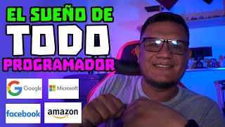 El sueño de todo de programador trabajar en Google - Amazon - Microsoft - Facebook | Luisito Habla