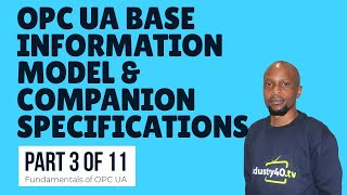 Understanding OPC UA Base Information Model and Companion Specifications [3 of 11]