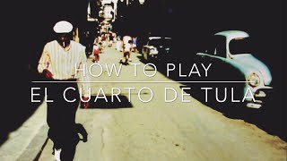 How To Play 'El Cuarto De Tula' on Tres Cubano | GCE Tuning | Cuban Tres