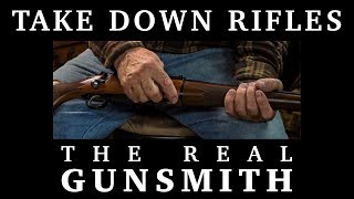 Building Take Down Rifles – The Real Gunsmith