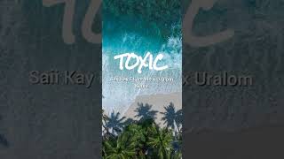 Toxic || Saii Kay Ft Jarahn || Uralom Kania || 2022