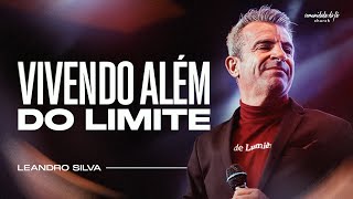 VIVENDO ALÉM DO LIMITE | LEANDRO SILVA