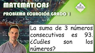 Matemáticas | ESO | Problema Ecuación Grado 1 | Calcular 3 Números Consecutivos que Sumen 93