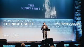 The Night Shift | Pastor Shawn Stickler | The Pentecostals of Quinte