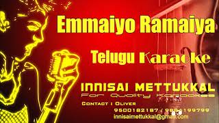 Emmaio Ramaiya | Telugu karaoke | Innisai Mettukkal