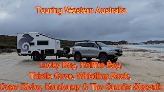 #0215 Touring WA: Lucky Bay, Hellfire Bay, Cape Riche, Kendenup, Granite Skywalk