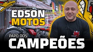 PAPO DOS CAMPEÕES - EDSON MOTOS