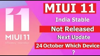 MIUI 11 INDIA STABLE UPDATE NOT ROLLING OUT FOR TODAY | NEXT UPDATE FOR WHICH DATE & DEVICES