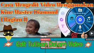 Cara Mengedit Video Menggunakan Kine Master Diamond  Bagian 1