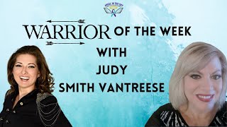 WARRIOR OF THE WEEK - JUDY SMITH VANTREESE