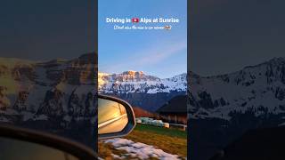 Driving in #swissalps at #sunrise | #switzerland #shortsvideo #youtubeshorts