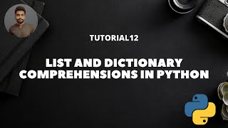 Tutorial 12 : Comprehensions in Python || List and Dictionary Comprehension