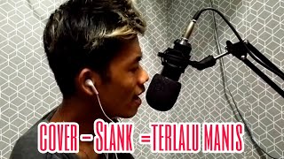 COVER _TERLALU MANIS  BY SLANK