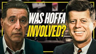 Did Jimmy Hoffa Play a Role in JFK's Assassination ?