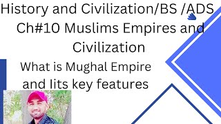 What is Mughal Empire in the history and civilization