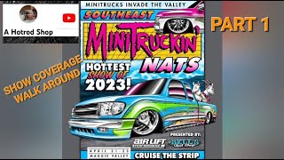 SOUTH EASTERN MINITRUCKIN NATIONALS SHOW COVERAGE WALK AROUND PART 1