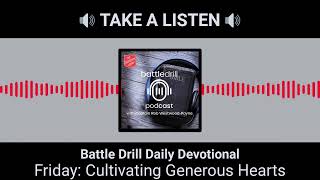 Friday: Cultivating Generous Hearts | Battle Drill Daily Devotional