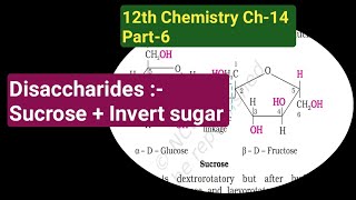 12th Chemistry Ch-14 ||Part-6||Disaccharides|| SUCROSE ||Study with Farru