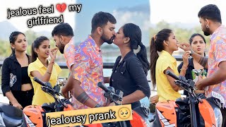 jealous feel my girlfriend 💔 ( jealousy prank पड़ा भारी | gone wrong 😨 ( veer Samrat kissing prank