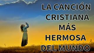 LA CANCIÓN CRISTIANA MAS HERMOSA DEL MUNDO 2024 💞 MUSICA CRISTIANA DE ADORACION 2024