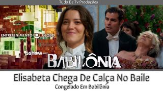 Orgulho E Paixão - Elisabeta Chega De Calça E Surpreende Todos | Congelado Em Babilônia