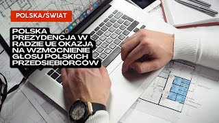 Polska prezydencja w Radzie UE okazją na wzmocnienie głosu polskich przedsiębiorców