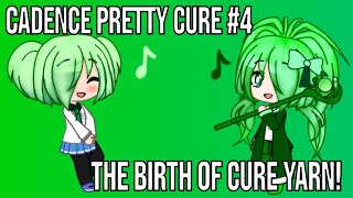 Cadence Pretty Cure Episode 4! The Birth of Cure Yarn!