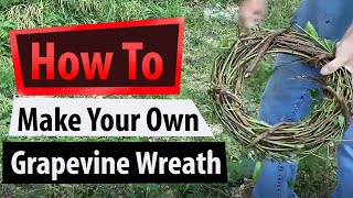 How to Make a Grapevine Wreath