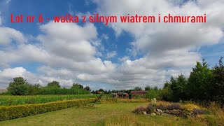 Lot nr 6 walka z wiatrem i chmurami