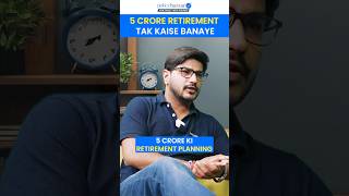 5 Crore Ka Retirement Goal Kaise Paayein? | Financial Planning Tips