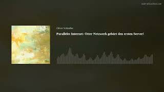 Paralleles Internet: Otter Netzwerk gebärt den ersten Server!