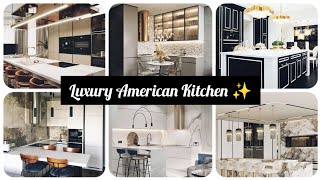 Luxury American Kitchen Designs || Modern Kitchen Designs/Ideas