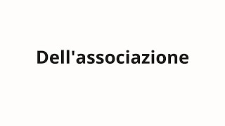 Как произносить Dell'associazione