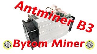 Antminer B3 newest bytom miner bitmain asic mining hardware!