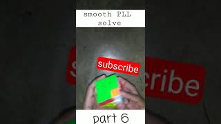 smooth PLL solve Rubick's cube PLL case solved part 6 # shorts