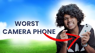 WORST CAMERA PHONE ! 🤢