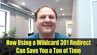 How Using a Wildcard 301 Redirect Can Save You a Ton of Time