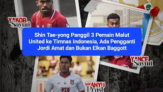 🔥🔥Hot News Viral Trending🔥🔥 Shin Tae-yong Panggil 3 Pemain Malut United ke Timnas Indonesia 🇮🇩🇮🇩🇮🇩