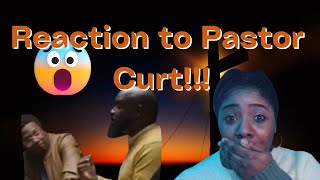 Reaction to Pastor Curt 🤯…Wait for the end!