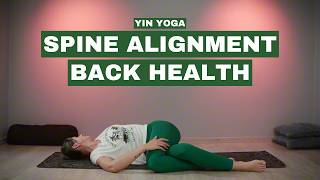 Spine Alignment and Back Health: Yin Yoga Stretch for a Healthy Back