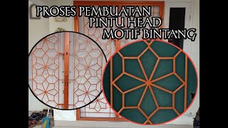 PROSES PENGERJAAN PINTU HEAD MOTIF BINTANG || STEP BY STEP